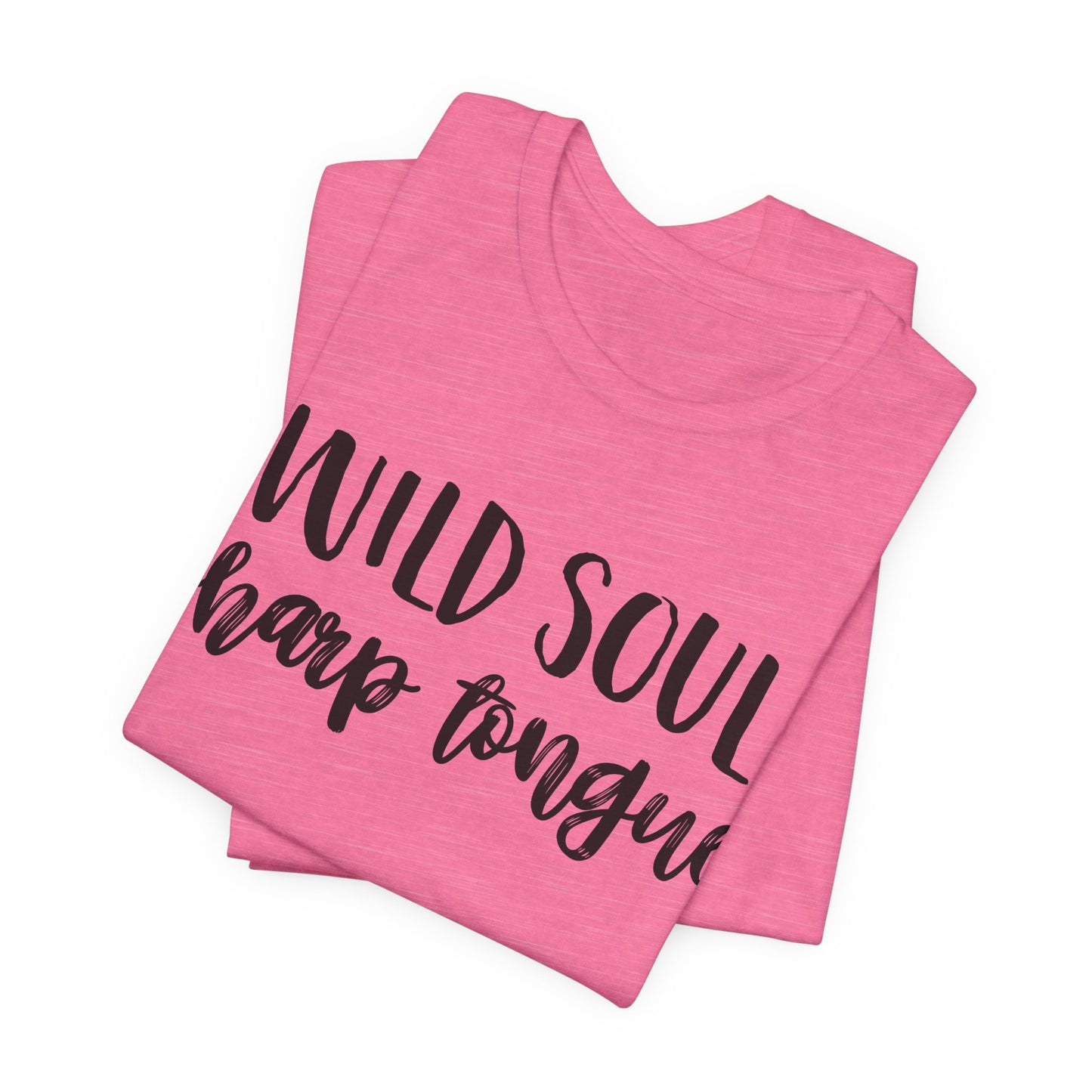 Wild Soul, Sharp Tongue T-Shirt – Bold Feminist Tee for Free Spirits