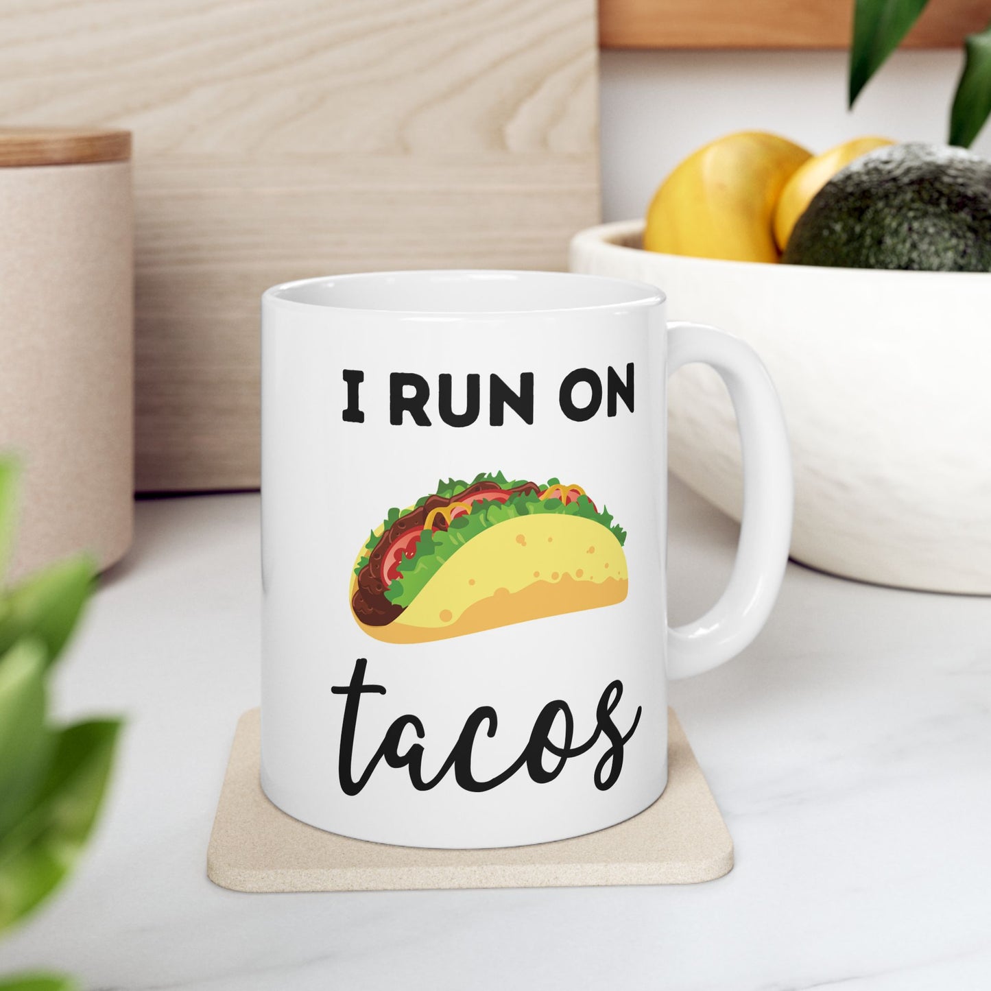 I Run on Tacos Mug – Funny Taco Lover Ceramic Mug (11 oz / 15 oz)