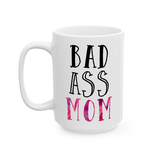 Bad Ass Mom Mug – Gift for Mom - Pink Watercolor Ceramic Mug (11 oz / 15 oz)