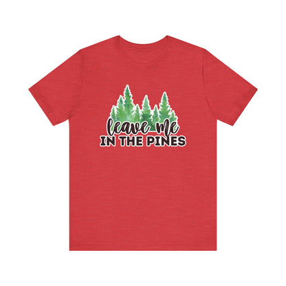 Leave Me in the Pines T-Shirt – Green Watercolor Pine Tree Silhouette, Nature Lover Tee