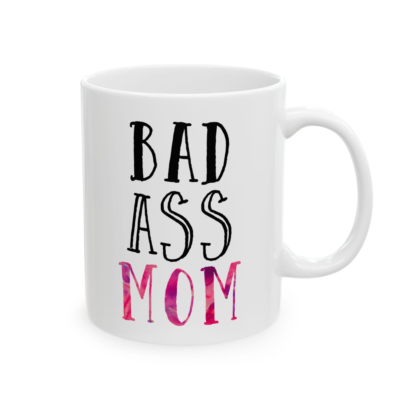 Bad Ass Mom Mug – Gift for Mom - Pink Watercolor Ceramic Mug (11 oz / 15 oz)