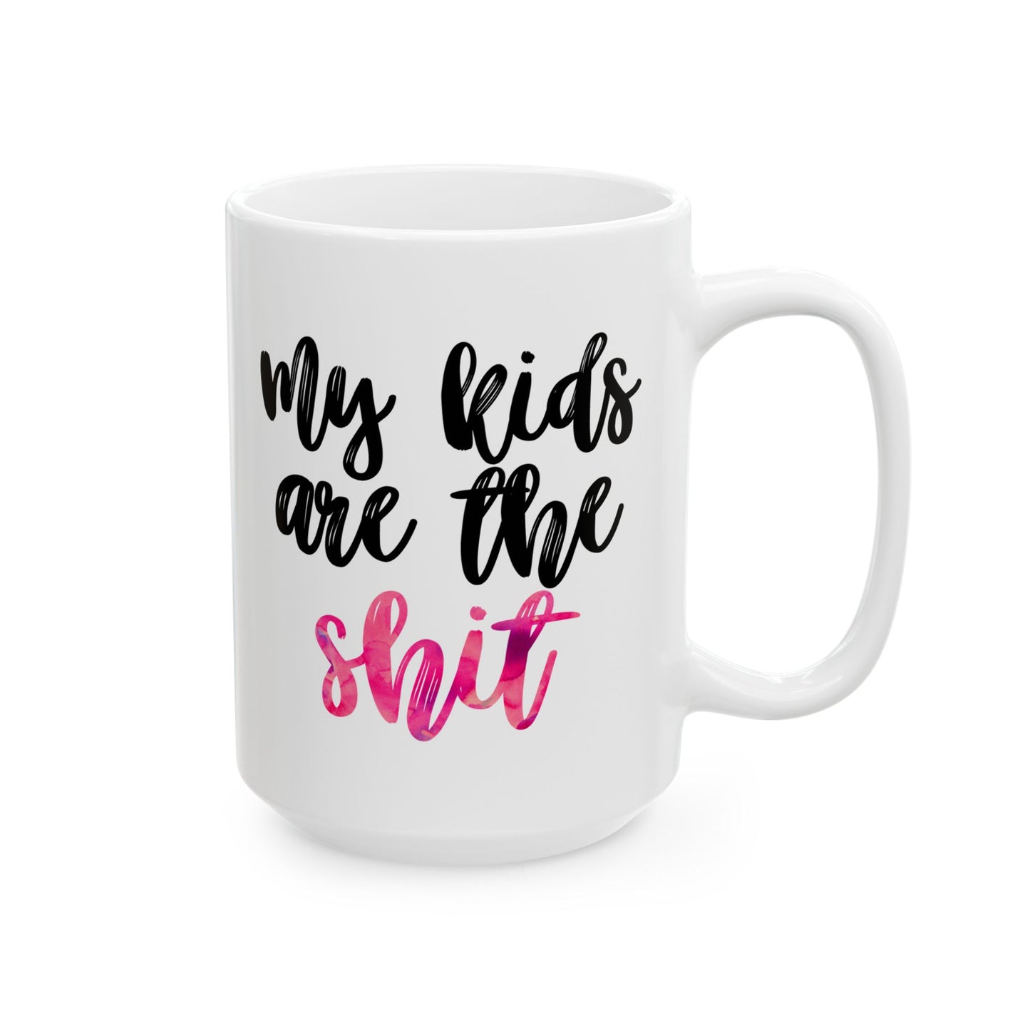 My Kids Are the Sh*t Mug – 11 oz / 15 oz - Gift for Mom - Funny Pink Watercolor Ceramic Mug
