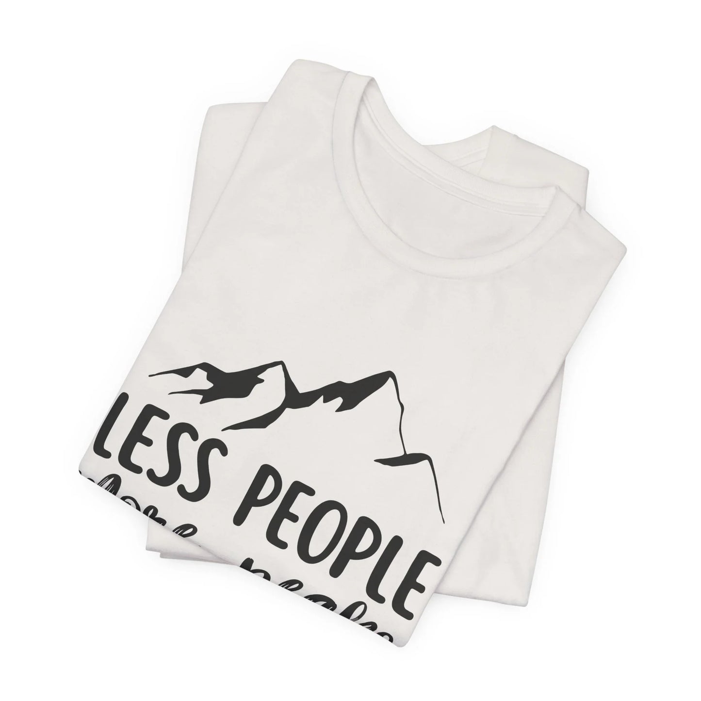 Less People More Peaks T-Shirt – Mountain Design for Hikers & Introverts | Bella+Canvas Tee