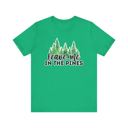 Leave Me in the Pines T-Shirt – Green Watercolor Pine Tree Silhouette, Nature Lover Tee