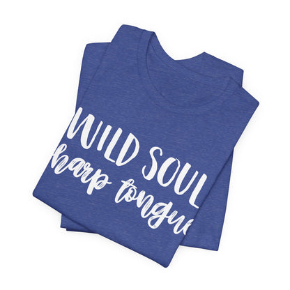 Wild Soul, Sharp Tongue T-Shirt – Bold Feminist Tee for Free Spirits