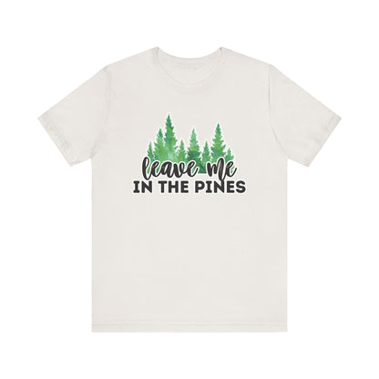 Leave Me in the Pines T-Shirt – Green Watercolor Pine Tree Silhouette, Nature Lover Tee