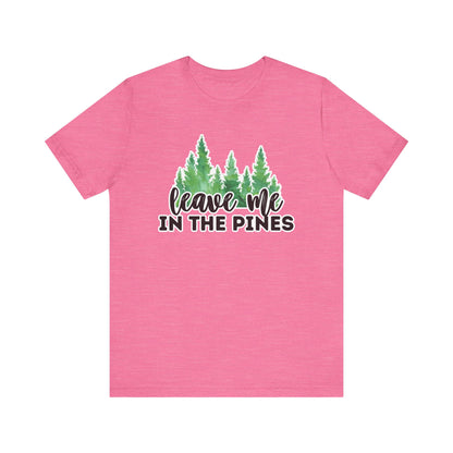 Leave Me in the Pines T-Shirt – Green Watercolor Pine Tree Silhouette, Nature Lover Tee