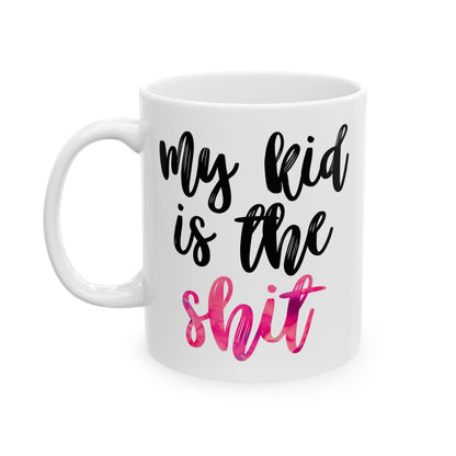 My Kid Is the Sh*t Mug – Gift for Mom - Funny Mom Mug in Pink Watercolor (11 oz / 15 oz)