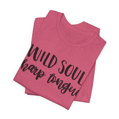 Wild Soul, Sharp Tongue T-Shirt – Bold Feminist Tee for Free Spirits