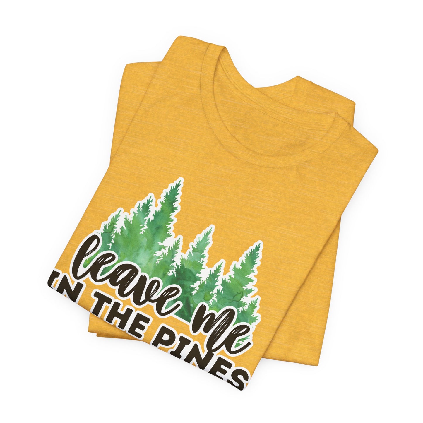 Leave Me in the Pines T-Shirt – Green Watercolor Pine Tree Silhouette, Nature Lover Tee