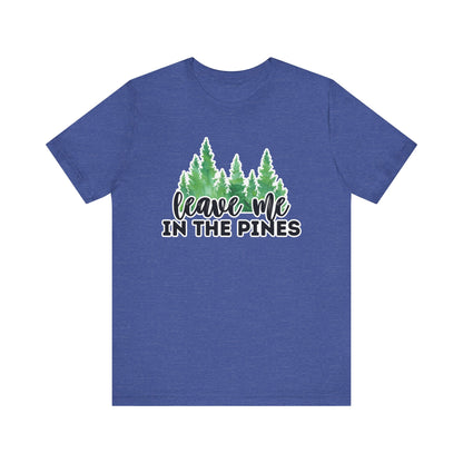 Leave Me in the Pines T-Shirt – Green Watercolor Pine Tree Silhouette, Nature Lover Tee