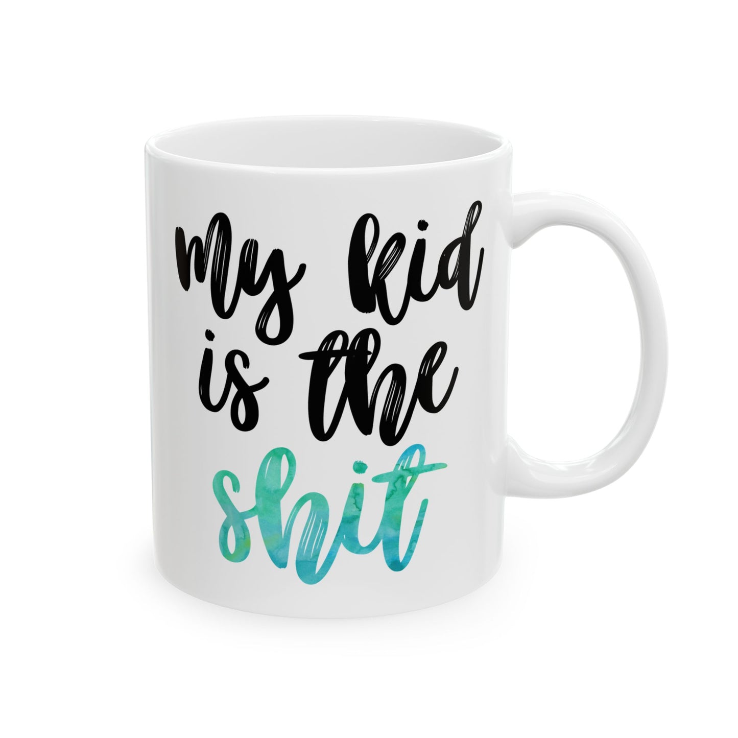 My Kid Is the Sh*t Mug – Gift for Mom - Funny Mom Mug in Green Watercolor (11 oz / 15 oz)