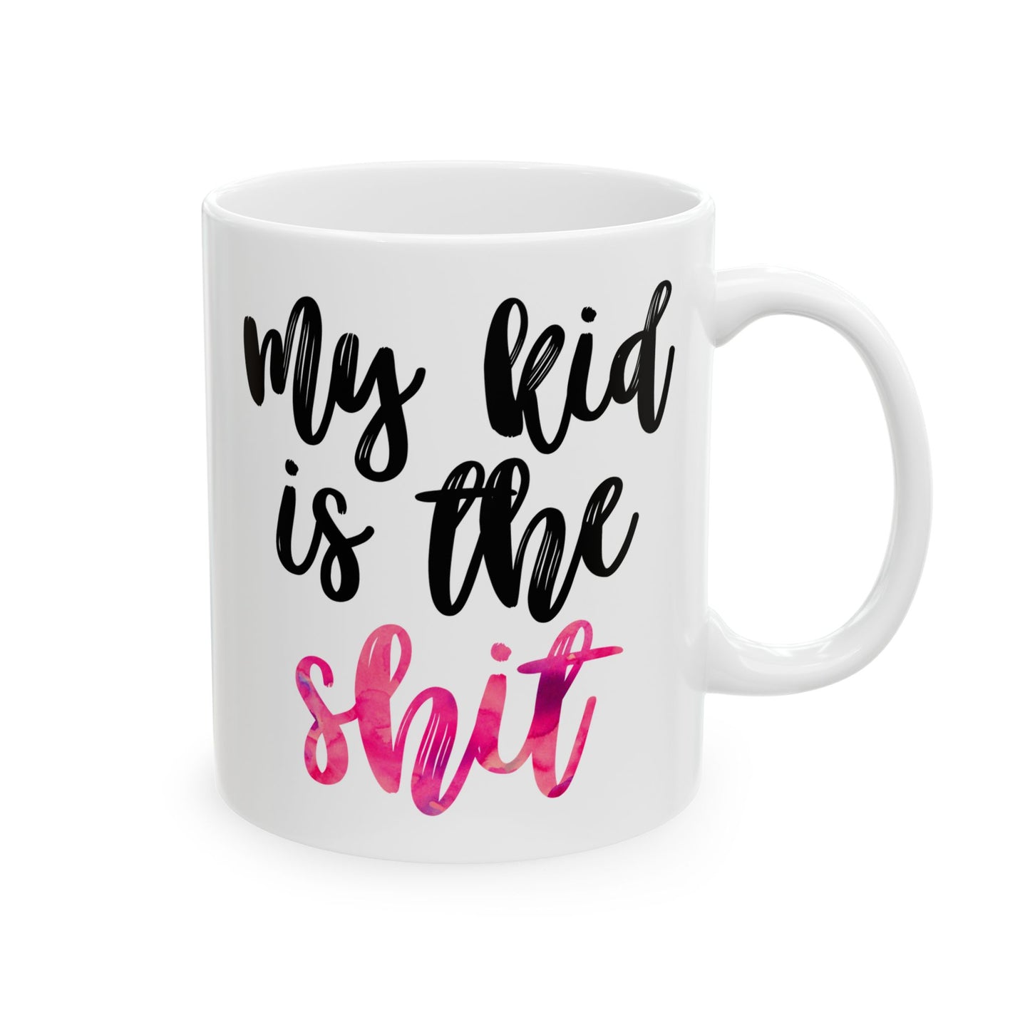 My Kid Is the Sh*t Mug – Gift for Mom - Funny Mom Mug in Pink Watercolor (11 oz / 15 oz)