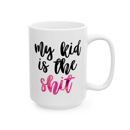 My Kid Is the Sh*t Mug – Gift for Mom - Funny Mom Mug in Pink Watercolor (11 oz / 15 oz)