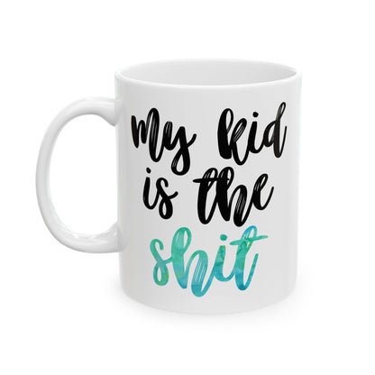 My Kid Is the Sh*t Mug – Gift for Mom - Funny Mom Mug in Green Watercolor (11 oz / 15 oz)
